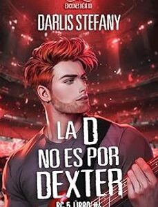 Portada de Stefany Darlis La D no es por Dexter Bg 5 Libro 4 Editorial Déjà Vu