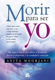 Portada de Anita Moorjani Morir para ser yo Editorial Grupal Gaia
