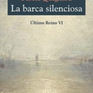 Portada de Pascal Quignard La barca silenciosa Último Reino VI Editorial Cuenco del plata