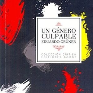 Portada de Eduardo Gruner Un género culpable Editorial Godot