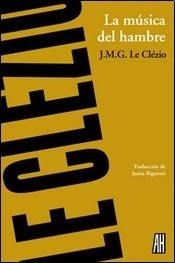 Portada de J. M. G. Le Clezio La música del hambre Editorial Adriana Hidalgo