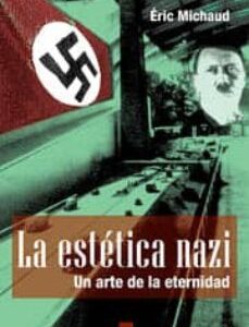 Portada de Eric Michaud La estética nazi Editorial Adriana Hidalgo