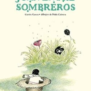 Portada de Gastón Ganza y Pablo Cabrera Juan entre sombreros Editorial Pípala