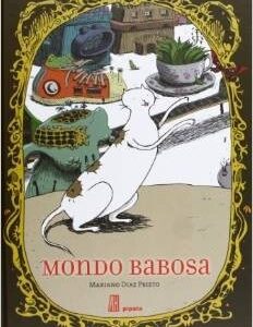Portada de Mariano Diaz Prieto Mondo babosa Editorial Pípala