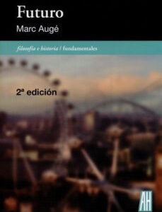 Portada de Marc Auge Futuro Editorial Adriana Hidalgo