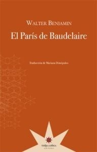Portada de Walter Benjamin El París de Baudelaire Editorial Eterna Cadencia