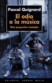 Portada de Pascal Quignard El odio a la música Editorial Cuenco del plata