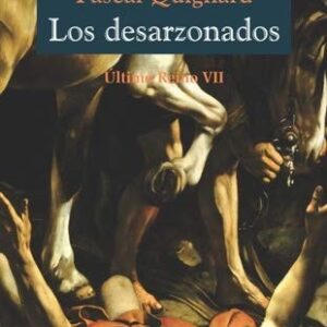 Portada de Pascal Quignard Los desarzonados Editorial Cuenco del plata