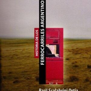 Portada de Raúl Scalabrini Ortiz Historia de los ferrocarriles argentinos Editorial Edicial
