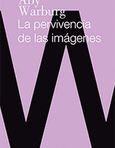 Portada de Aby Warburg La pervIvencia de las imágenes Editorial Miluno