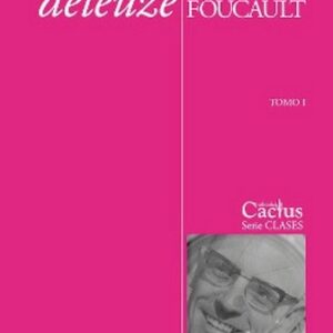 Portada de Gilles Deleuze El saber Curso sobre Foucault Tomo I Editorial Cactus