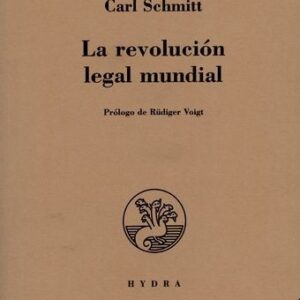 Portada de Carl Schmitt La revolución legal mundial Editorial Hydra