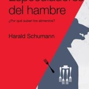 Portada de Harald Schumann Especuladores del hambre Editorial Mardulce