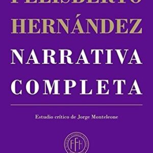 Portada de Felisberto Hernández Narrativa completa Editorial Cuenco del plata