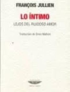 Portada de François Jullien Lo íntimo Editorial El cuenco de plata