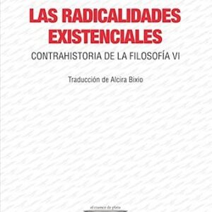 Portada de Michel Onfray Las radicalidades existenciales Editorial Cuenco del plata