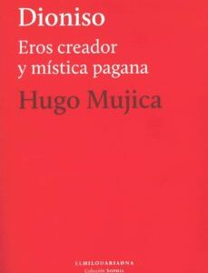 Portada de Hugo Mujica Dioniso Editorial El hilo de Ariadna
