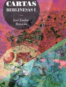 Portada de José Emilio Burucúa Cartas berlinesas I Editorial Adriana Hidalgo