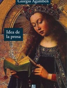 Portada de Giorgio Agamben Idea de la prosa Editorial Adriana Hidalgo