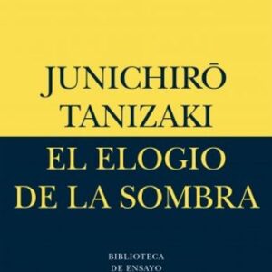 Portada de Junichiro Tanizaki El elogio de la sombra Editorial Siruela