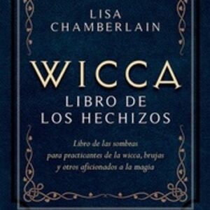 Portada de Lisa Chamberlain Wicca Libro de los hechizos Editorial Arkano Books Grupal