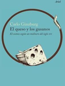Portada de Carlo Ginzburg El queso y los gusanos Editorial Ariel