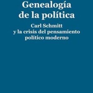 Portada de Carlo Galli Genealogía de la política Carl Schmitt y la crisis del pensamiento político moderno Editorial Unipe
