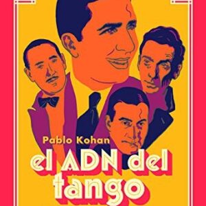Portada de Pablo Kohan Adn del tango Estilos compositivos 1920 - 1935 Gourmet Musical Ediciones