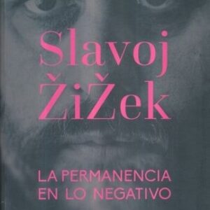 Portada de Slavoj Zizek La permanencia en lo negativo Editorial Godot