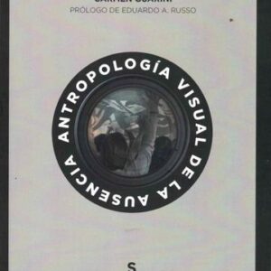 Portada de Guarini Carmen Antropología visual de la ausencia Ediciones Sans Soleil