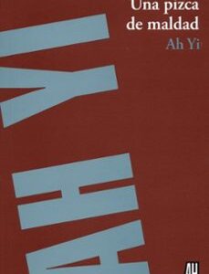 Portada de Ah Yi Una pizca de maldad Editorial Adriana Hidalgo