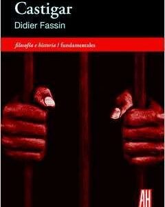 Portada de Didier Fassin Castigar Editorial Adriana Hidalgo