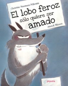 Portada de Naumann Villemin El lobo feroz sólo quiere ser amado Editorial Pípala
