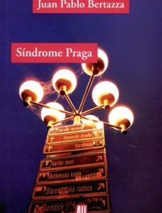 Portada de Juan Pablo Bertazza Síndrome Praga Editorial Adriana Hidalgo