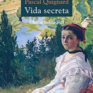 Portada de Pascal Quignard Vida secreta Editorial Cuenco del plata