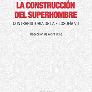 Portada de Michel Onfray La construcción del superhombre Editorial Cuenco del plata