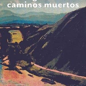 Portada de William S. Burroughs El lugar de los caminos muertos Editorial Cuenco del plata