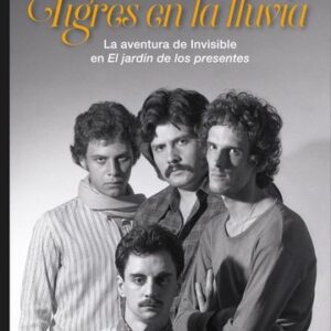 Portada de Martín Graziano Tigres en la lluvia La aventura de Invisible en El jardín de los presentes Editorial Vademecum