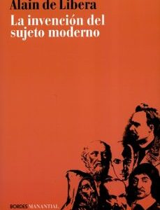 Portada de Alain De Libera La invención del sujeto moderno Editorial Manantial