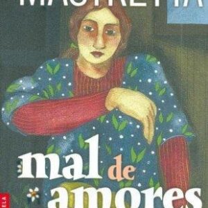 Portada de Ángeles Mastretta Mal de amores Editorial Booket