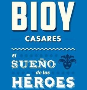 Portada de Adolfo Bioy Casares El sueño de los héroes Editorial Booket