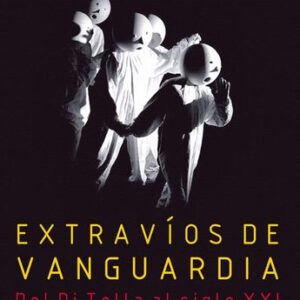 Portada de Roberto Jacoby y José Fernández Vega Extravios de vanguardia Editorial Edhasa