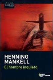 Portada de Henning Mankell El hombre inquieto Editorial Tusquets