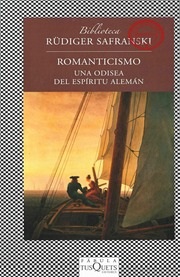 Portada de Rüdiger Safranski Romanticismo Editorial Tusquets