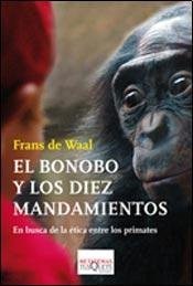 Portada de Frans de Waal El bonobo y los diez mandamientos Editorial Tusquets