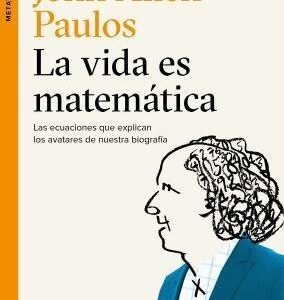 Portada de John Allen Paulos La vida es matemática Editorial Tusquets