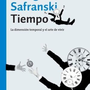 Portada de Rudiger Safranski Tiempo La dimensión temporal y el arte de vivir Editorial Tusquets