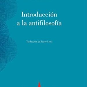 Portada de Boris Groys Introducción a la antifilosofía Editorial Eterna Cadencia