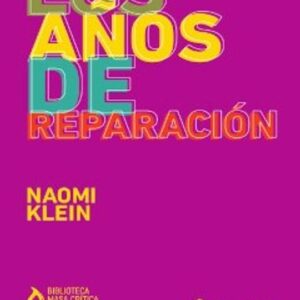 Portada de Naomi Klein Los años de reparación Editorial Clacso