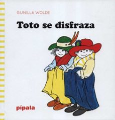 Portada de Gunilla Wolde Toto se disfraza Tapa dura Editorial Pípala